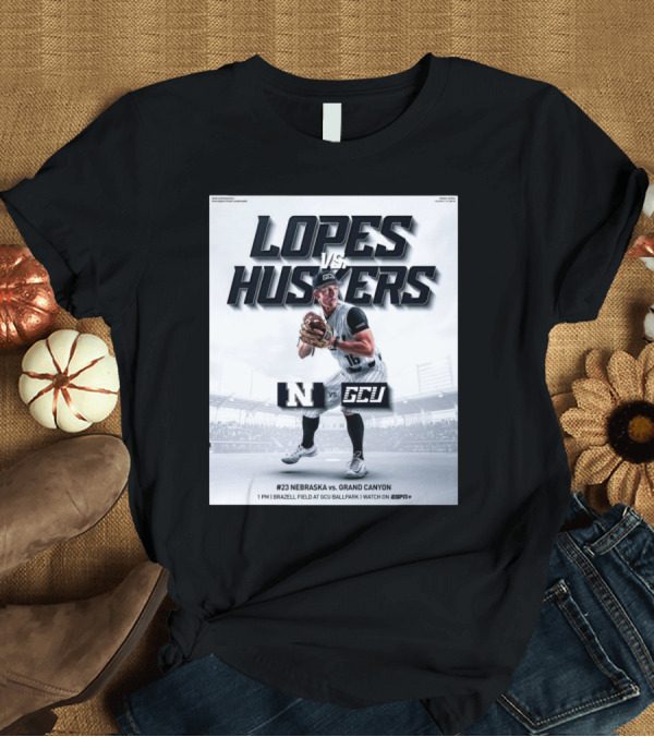 T-Shirt: Lopes Vs Huskers Nebraska Vs Grand Canyon Baseball Brazell Field GCU Ballpark ESPN T-Shirt Lopes Vs Huskers Nebraska Vs Grand Canyon Baseball Brazell Field GCU Ballpark ESPN T-Shirt