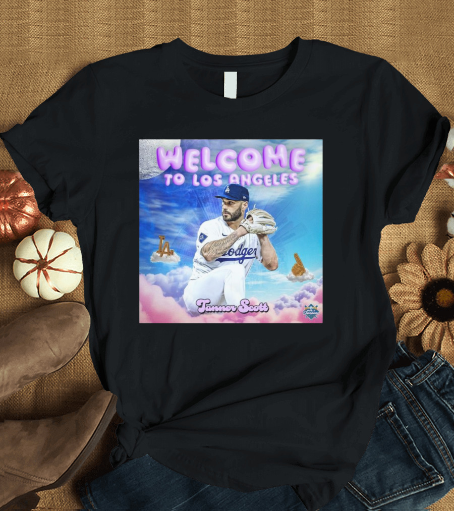 Los Angeles Dodgers Welcome Tanner Scott 2024 World Champions T-Shirt