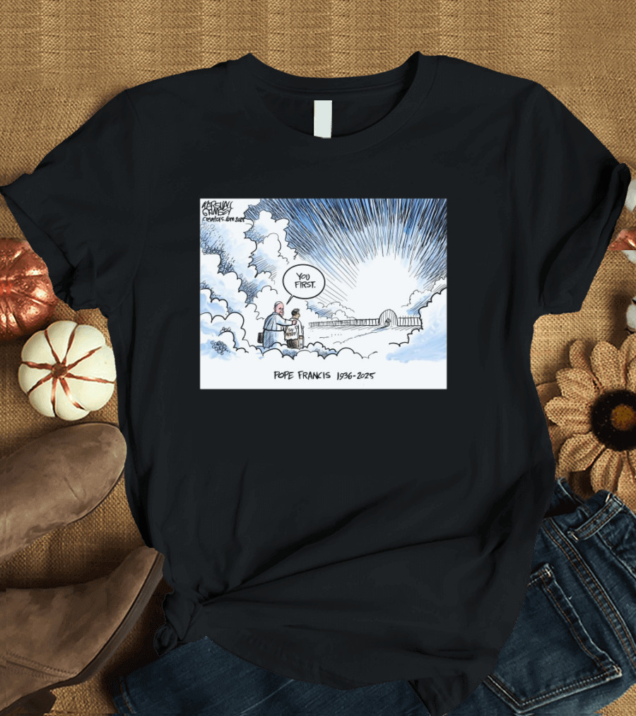 Marshall Ramsey You First Pope Francis 1936-2025 Heavenly Cartoon T-Shirt