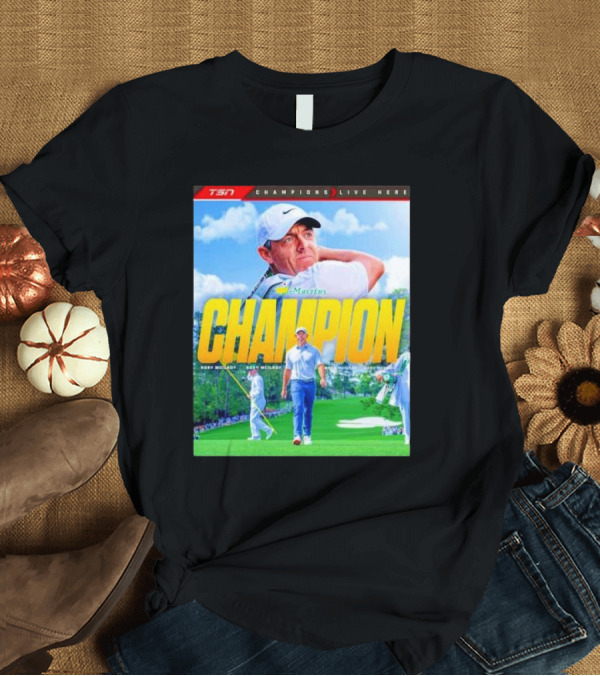 T-Shirt: CHAMPION Masters Tournament Rory McIlroy Champions Live Here T-Shirt CHAMPION Masters Tournament Rory McIlroy Champions Live Here T-Shirt