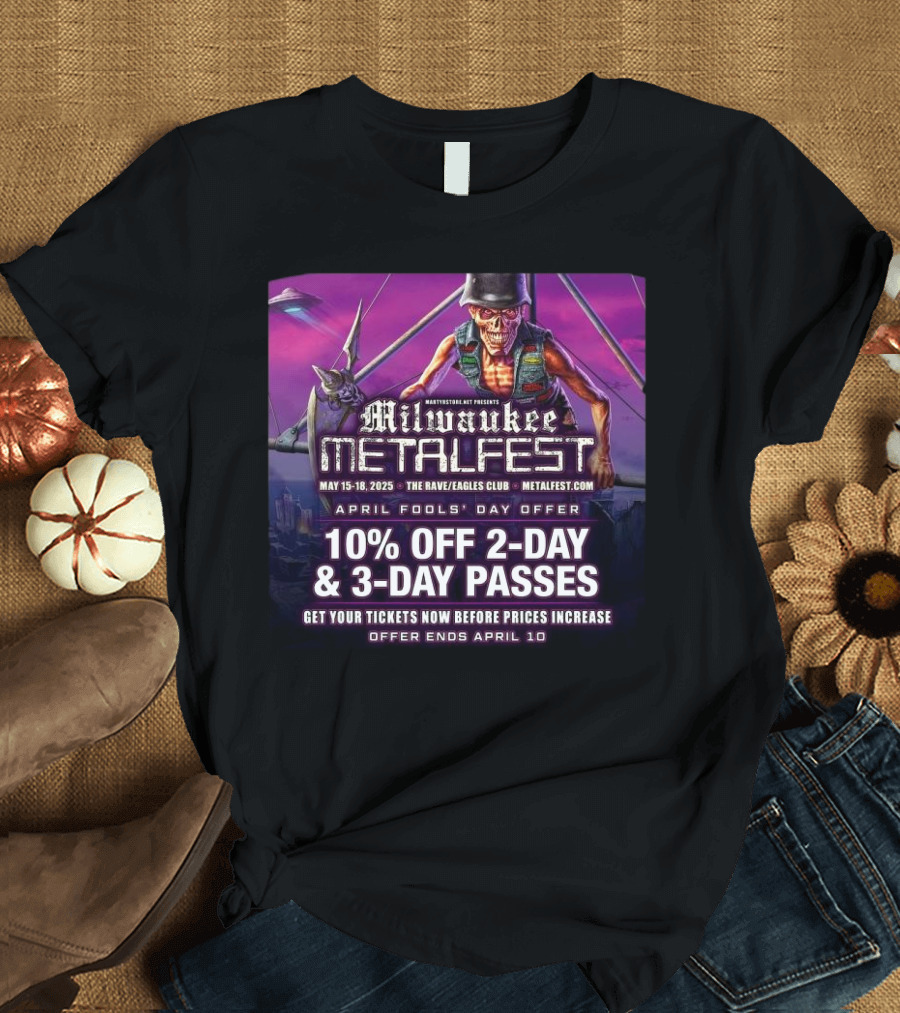 Milwaukee Metal Fest 2025 at The Rave Eagles Club May 15-18 April Fools' Day Offer 10% Off 2-Day 3-Day Passes T-Shirt