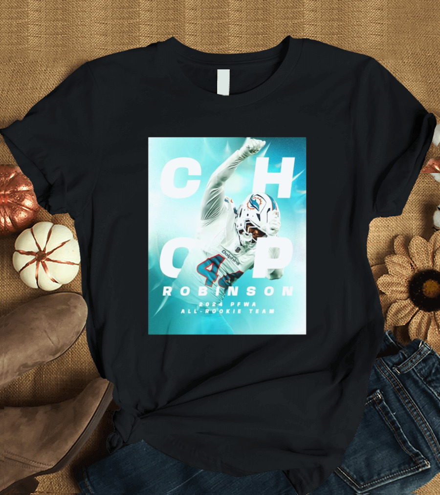 Miami Dolphins Chop Robinson 2024 PFWA All-Rookie Team T-Shirt