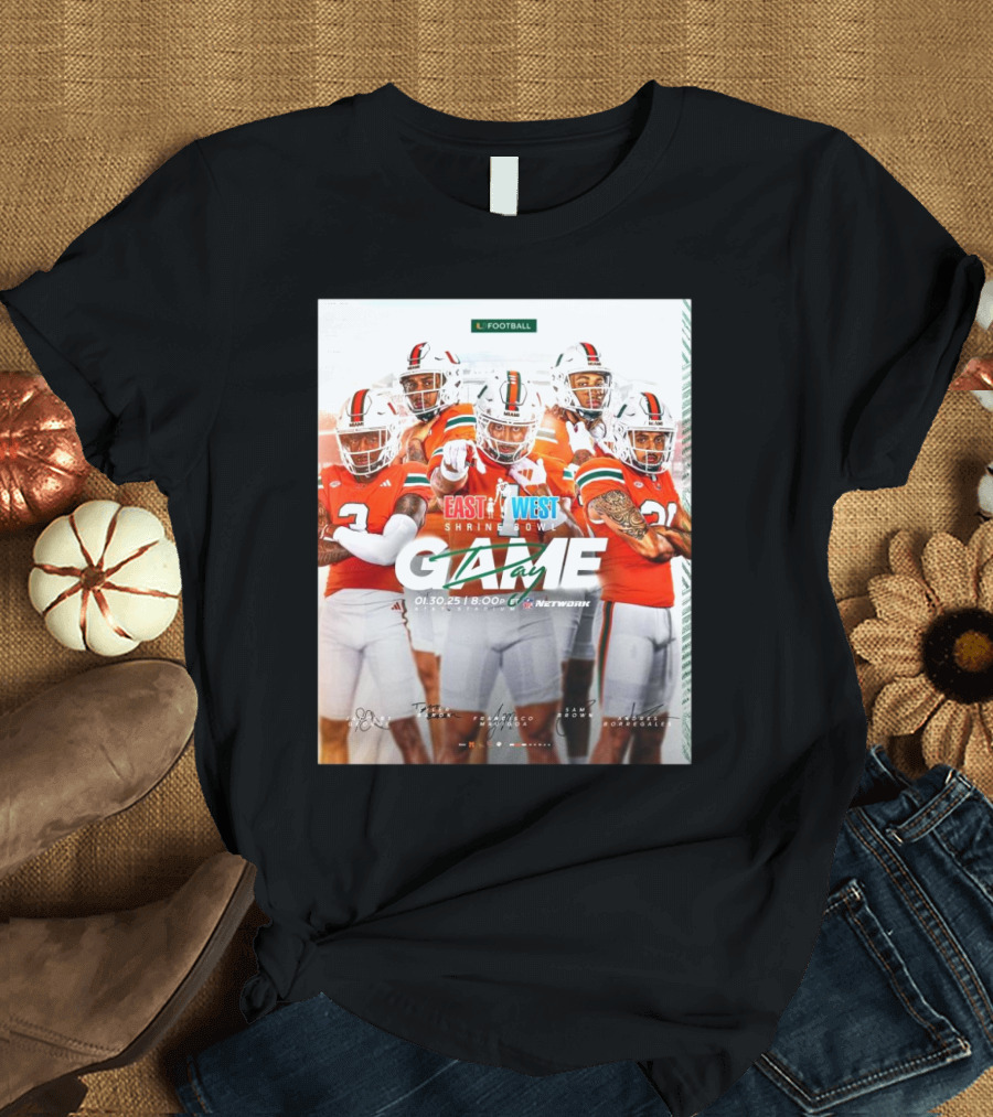 East West Shrine Bowl Game Day Miami Hurricanes Football 01.30.25 Signatures Borregales Mauigoa Brown Network T-Shirt