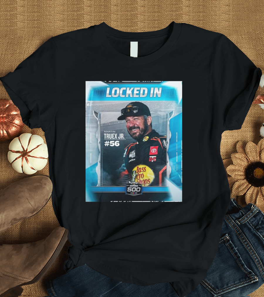 Locked In Martin Truex Jr #56 Daytona 500 2025 T-Shirt
