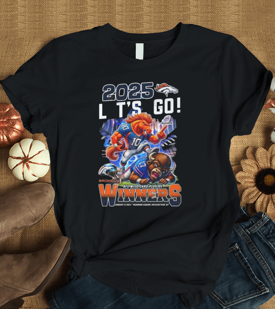 2025 Let’s Go Denver Broncos AFC Wild Card Playoff Winners January 12 Highmark Stadium T-Shirt