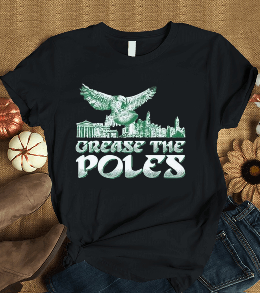 Philadelphia Eagles Grease The Poles Skyline Eagle Football T-Shirt