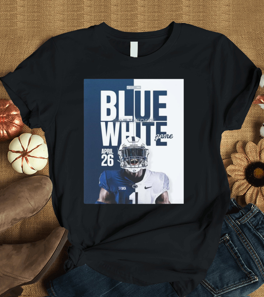 Penn State Blue White Game April 26 Save The Date Football T-Shirt