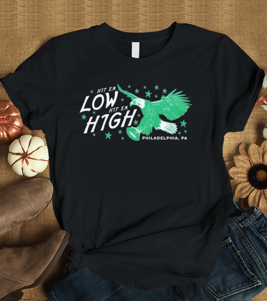 Hit 'Em Low Hit 'Em High Eagle Graphic Philadelphia PA T-Shirt