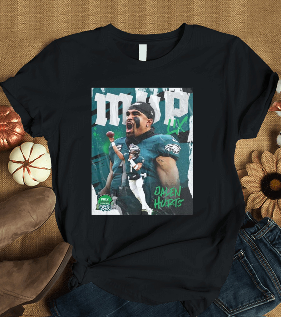 Philadelphia Eagles NFL Jalen Hurts MVP LIX 2024 Phly Eagles Podcast Bring It Back T-Shirt