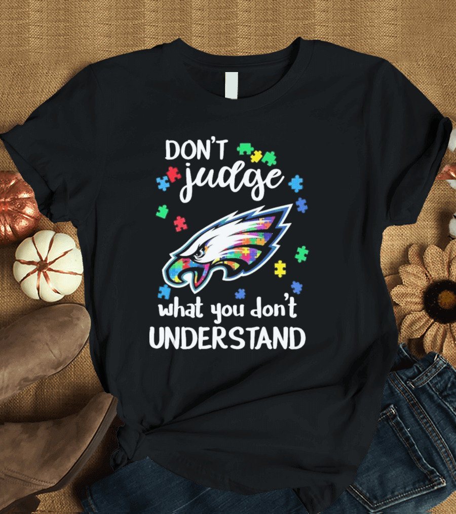 Philadelphia Eagles Puzzle Pieces Don't Judge What You Don't Understand T-Shirt