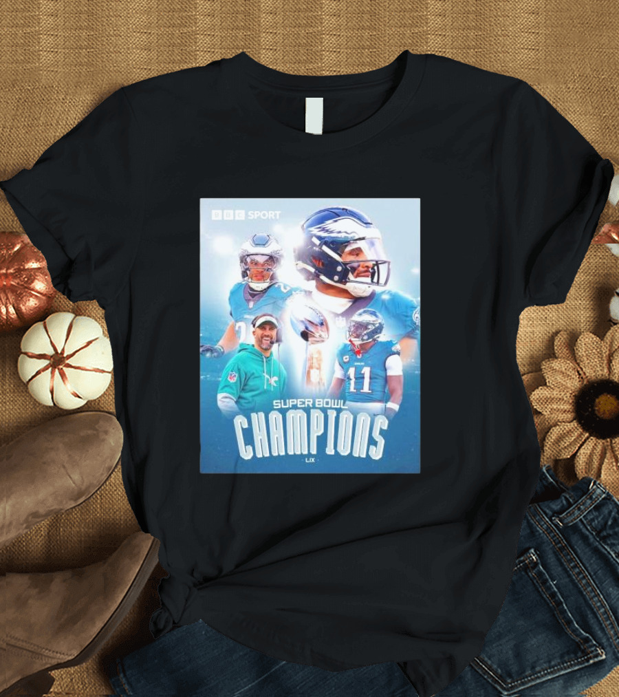 BBC Sport Philadelphia Eagles Super Bowl Champions LIX Nick Sirianni Jalen Hurts AJ Brown T-Shirt
