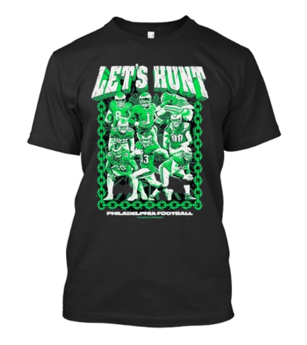 Philadelphia Eagles Let's Hunt Football Team Green Players T-Shirt