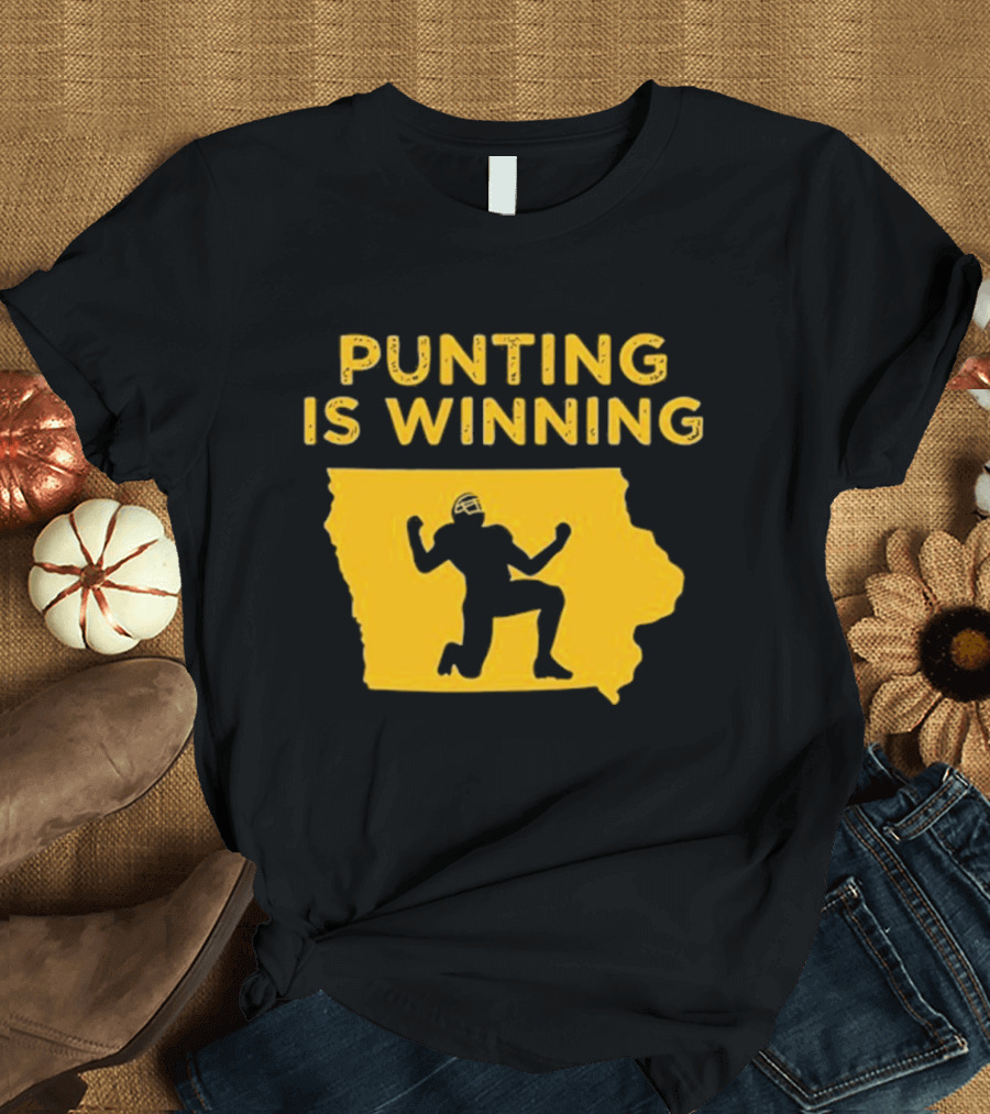 Punting Is Winning Iowa Football Enthusiast T-Shirt