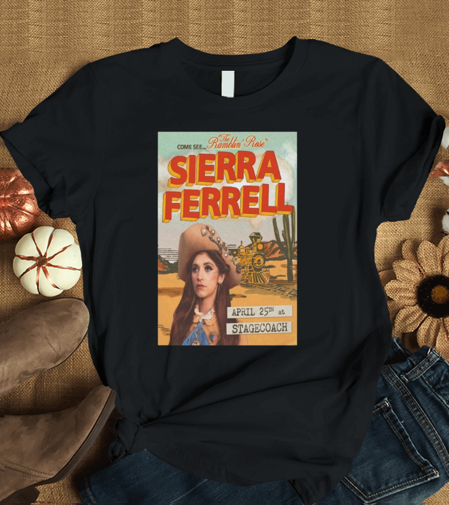 Sierra Ferrell The Ramblin' Rose at Stagecoach April 25th T-Shirt