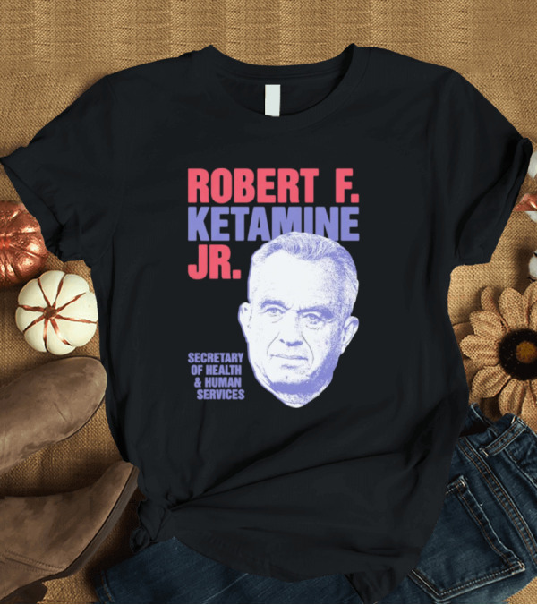 T-Shirt: Robert F. Ketamine Jr. Secretary of Health and Human Services Retro Portrait T-Shirt Robert F. Ketamine Jr. Secretary of Health and Human Services Retro Portrait T-Shirt