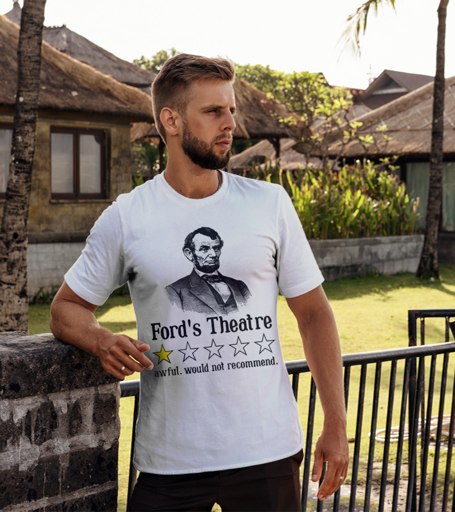 Abraham Lincoln One Star Ford's Theatre Awful Would Not Recommend T-Shirt