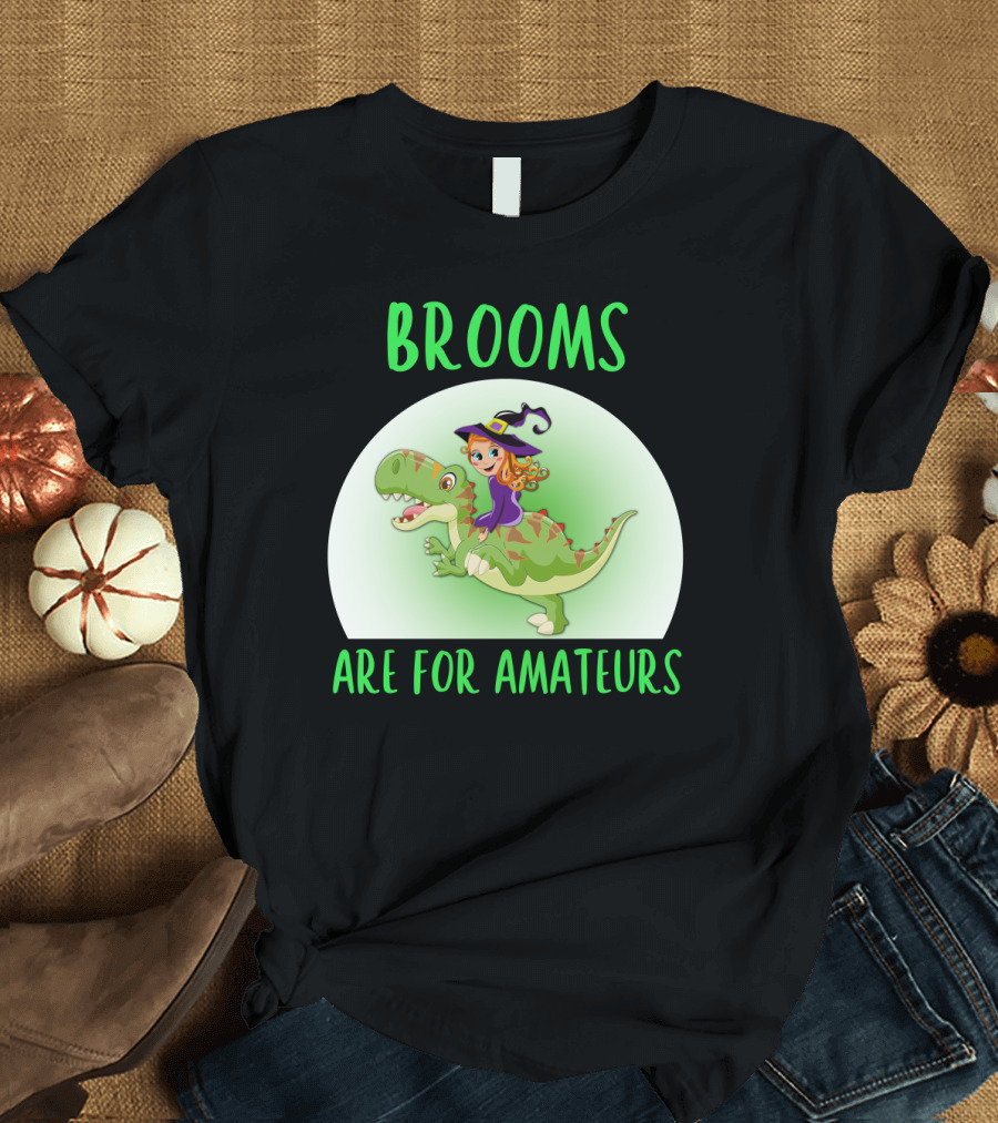 Brooms Are For Amateurs Witch Riding Dinosaur T-Shirt