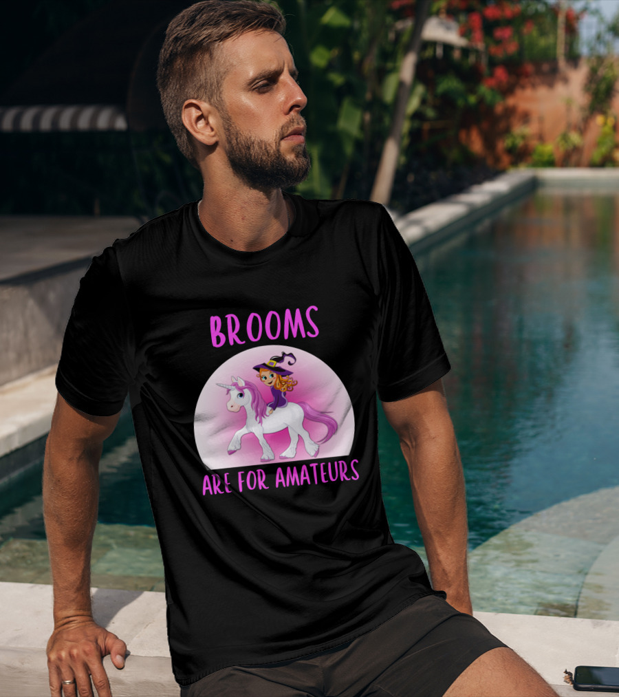 Brooms Are For Amateurs Witch Riding Unicorn Fantasy T-Shirt