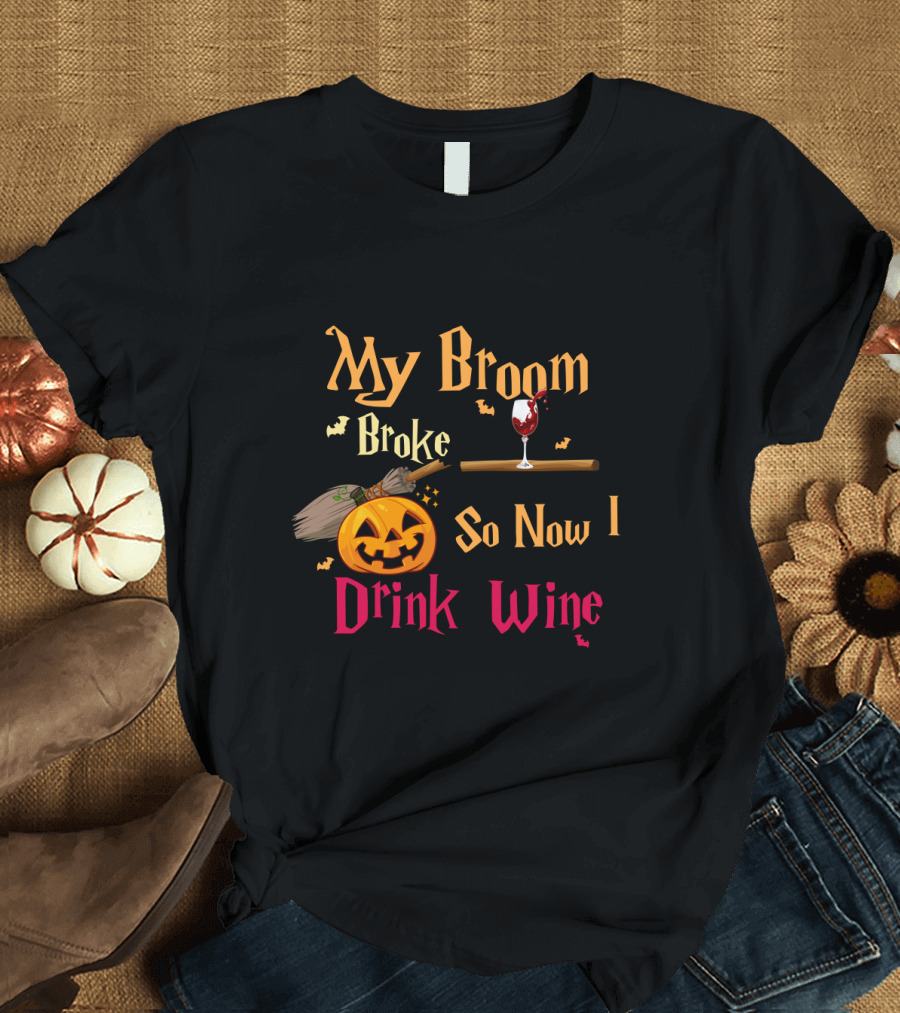 My Broom Broke So Now I Drink Wine Halloween Pumpkin and Wine Glass T-Shirt