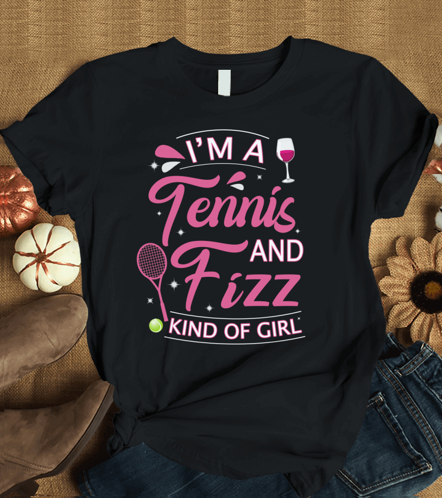I'm A Tennis and Fizz Kind Of Girl Wine Glass and Racket Fun T-Shirt