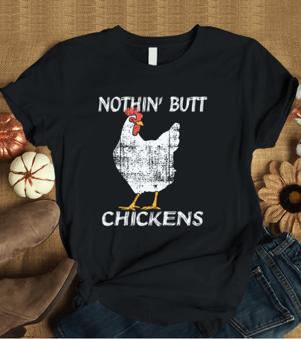 T-Shirt: Nothin' Butt Chickens White Chicken T-Shirt Nothin' Butt Chickens White Chicken T-Shirt