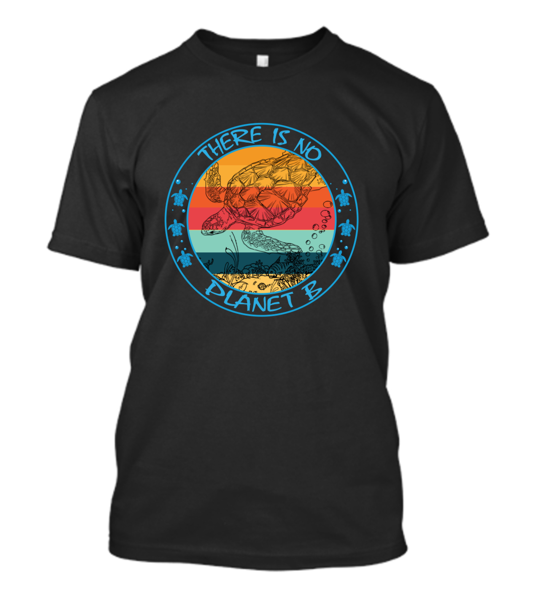 There Is No Planet B Sea Turtle Conservation For Turtle Lovers T-Shirt