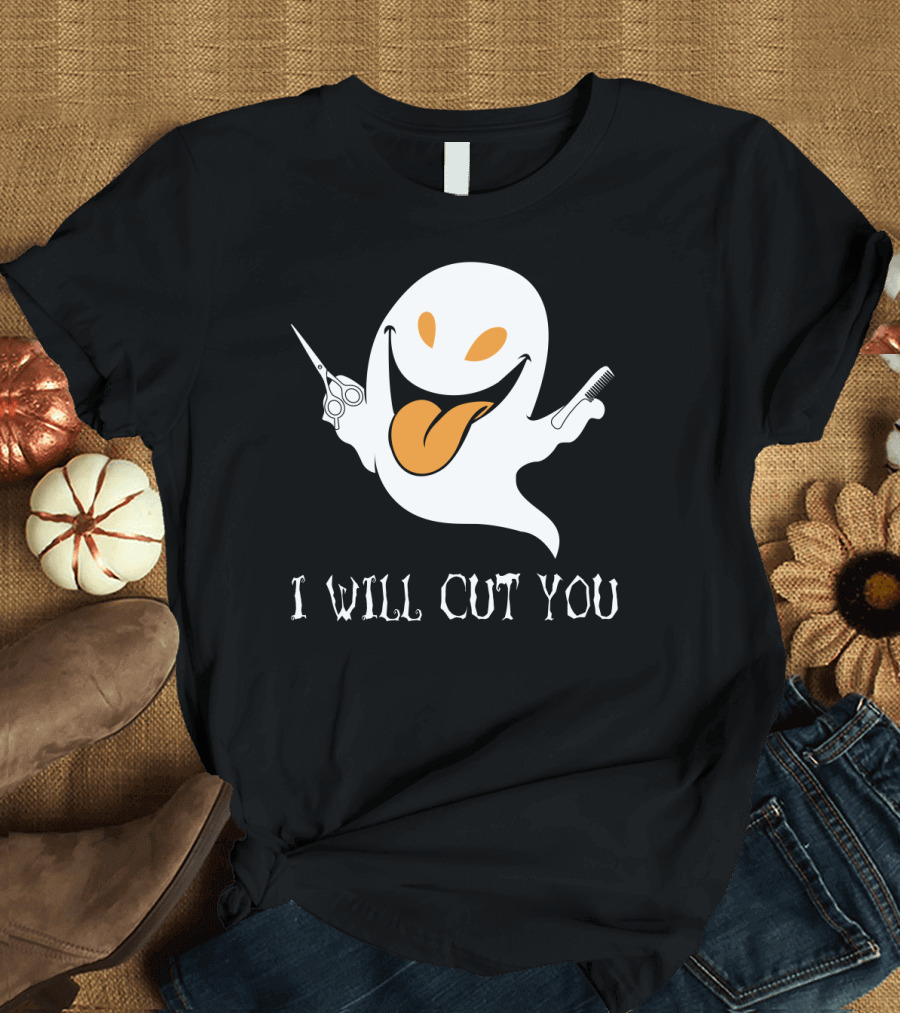 I Will Cut You Funny Ghost Hair Stylist T-Shirt