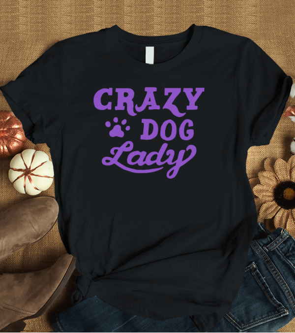 T-Shirt: Crazy Dog Lady Pet Animal Paw Prints T-Shirt Crazy Dog Lady Pet Animal Paw Prints T-Shirt