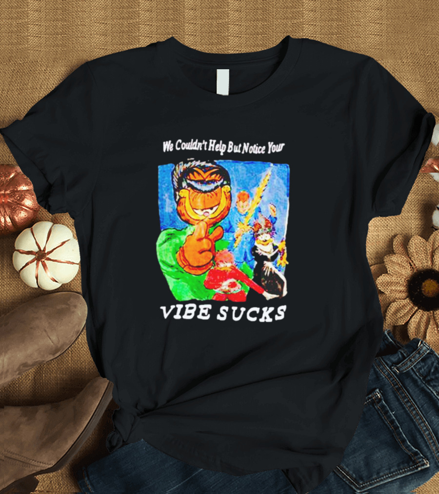 Garfield We Couldn't Help But Notice Your Vibe Sucks Retro Comic T-Shirt