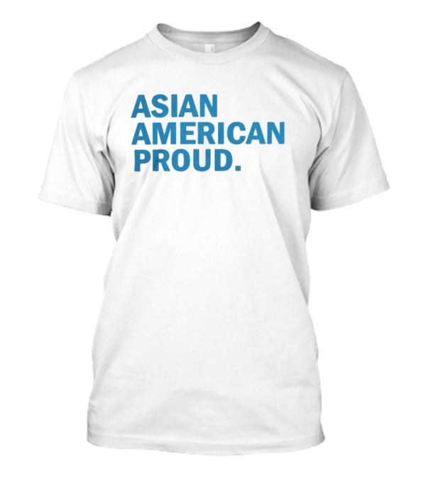 ASIAN AMERICAN PROUD T-Shirt