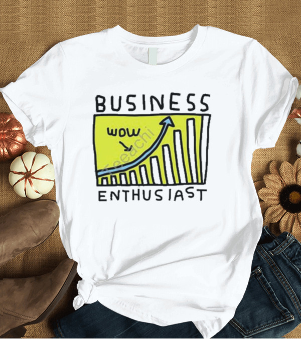T-Shirt: BUSINESS ENTHUSIAST WOW ARROW GRAPH T-Shirt BUSINESS ENTHUSIAST WOW ARROW GRAPH T-Shirt