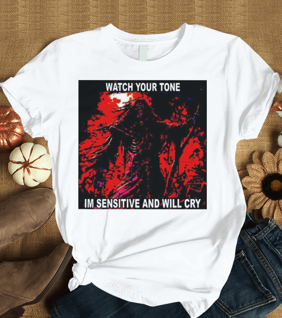 Watch Your Tone I'm Sensitive and Will Cry Red Gothic Grim Reaper T-Shirt