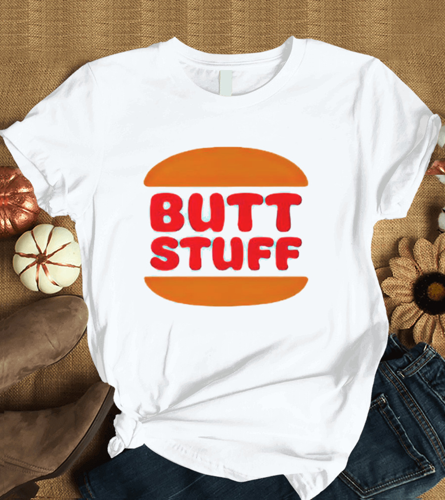 Butt Stuff Burger T-Shirt