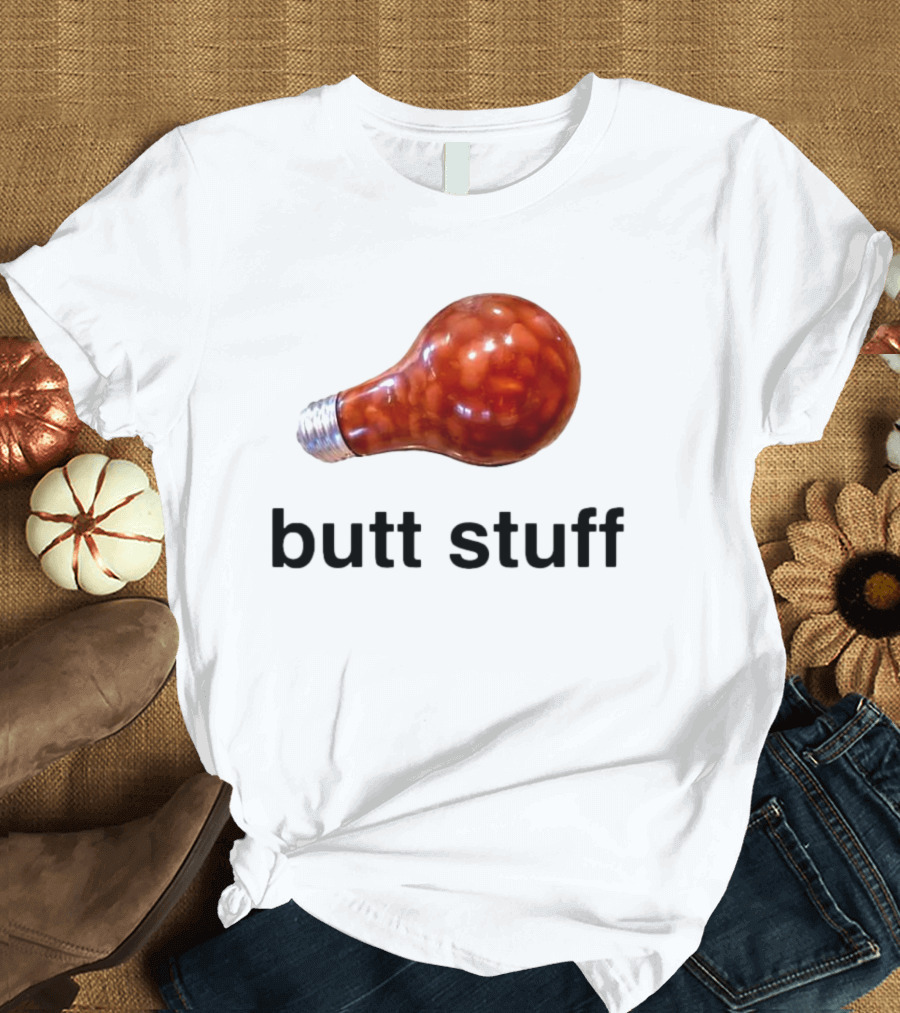 butt stuff light bulb beans T-Shirt
