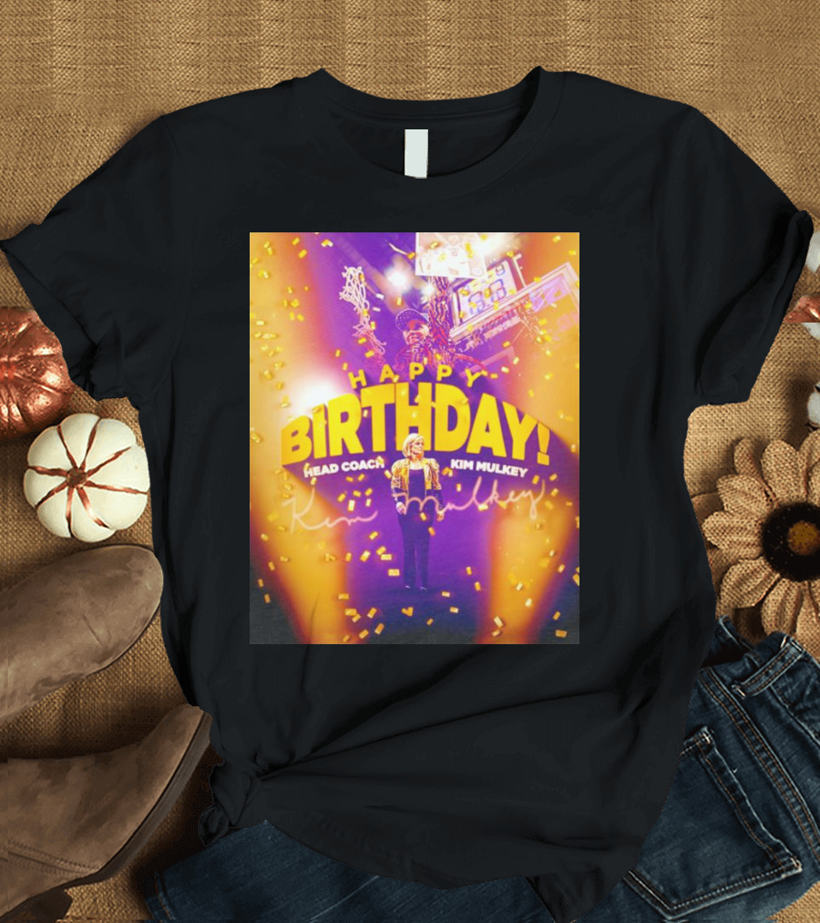 HAPPY BIRTHDAY HEAD COACH KIM MULKEY CELEBRATION CONFETTI T-Shirt