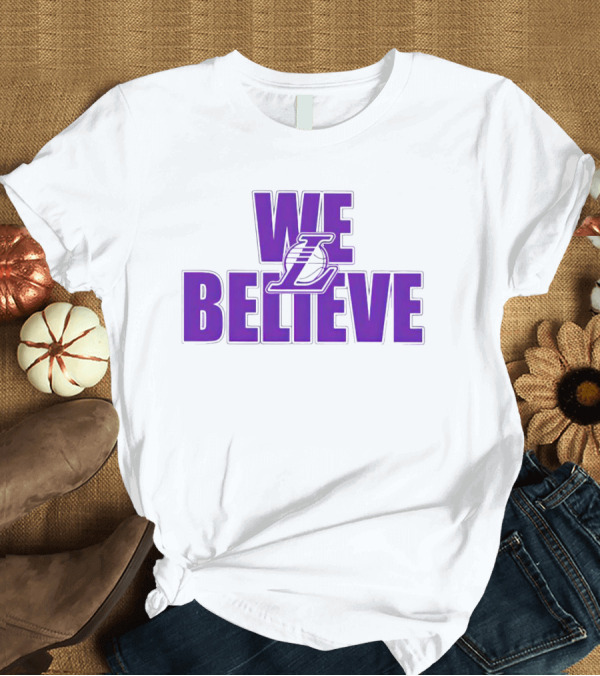 T-Shirt: We Believe Los Angeles Lakers T-Shirt We Believe Los Angeles Lakers T-Shirt