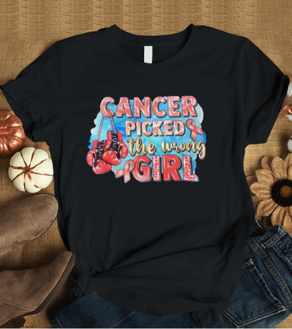 T-Shirt: Cancer Picked the Wrong Girl Pink Ribbon Boxing Gloves T-Shirt Cancer Picked the Wrong Girl Pink Ribbon Boxing Gloves T-Shirt