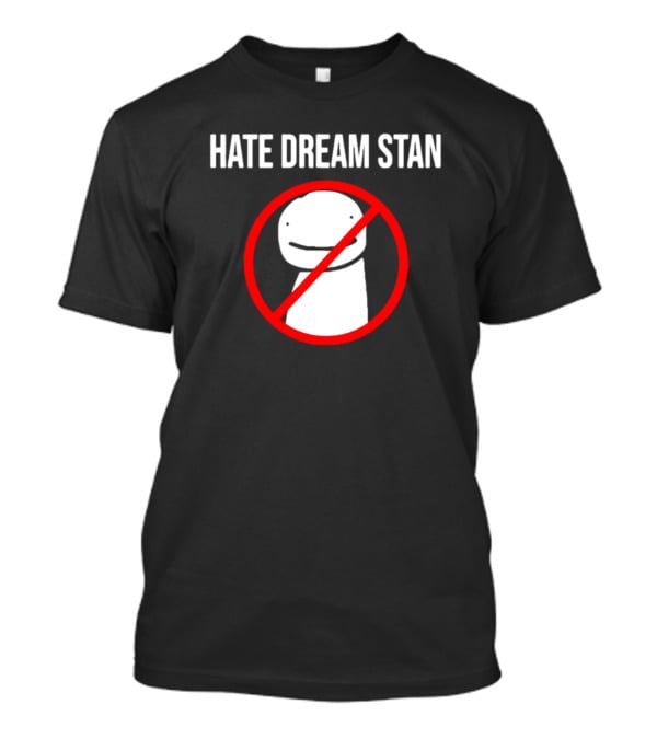 Hate Dream Stan No Symbol Dream Character T-Shirt