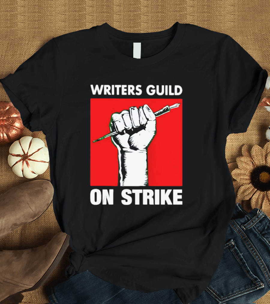Writers Guild on Strike Raised Fist Pencil T-Shirt