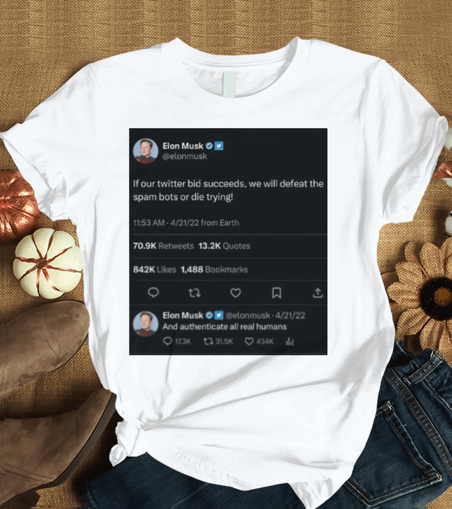 Elon Musk Twitter Bid Defeat Spam Bots Authenticate Real Humans T-Shirt