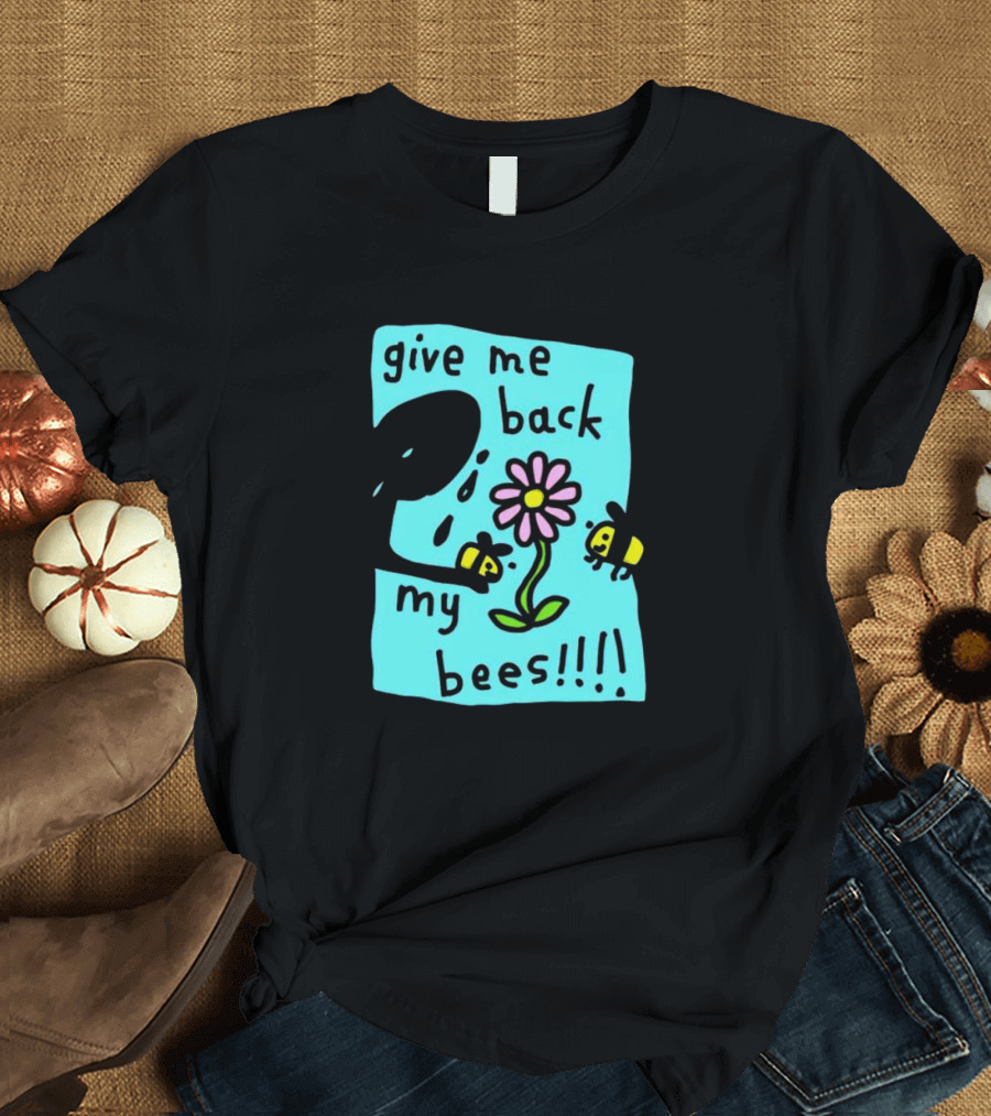 Give Me Back My Bees Hand Holding Flower with Two Bees and Teary Face T-Shirt