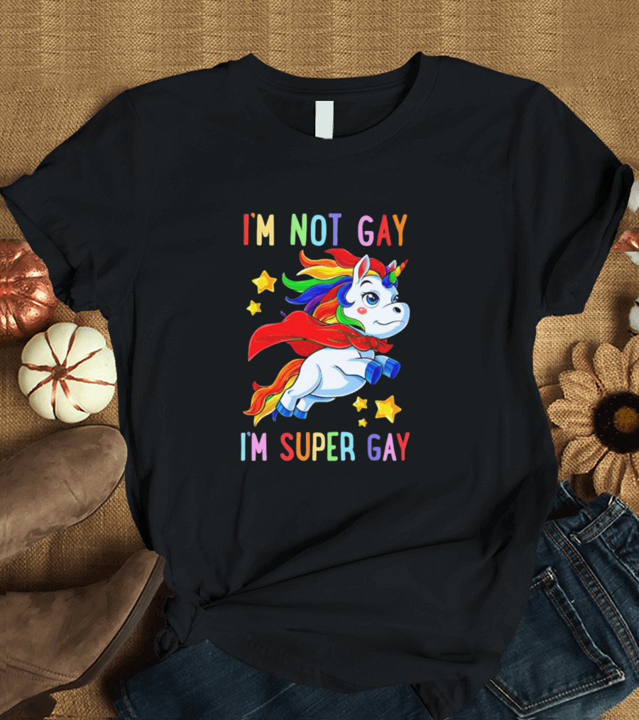 I'm Not Gay I'm Super Gay Unicorn Rainbow Cape and Stars T-Shirt