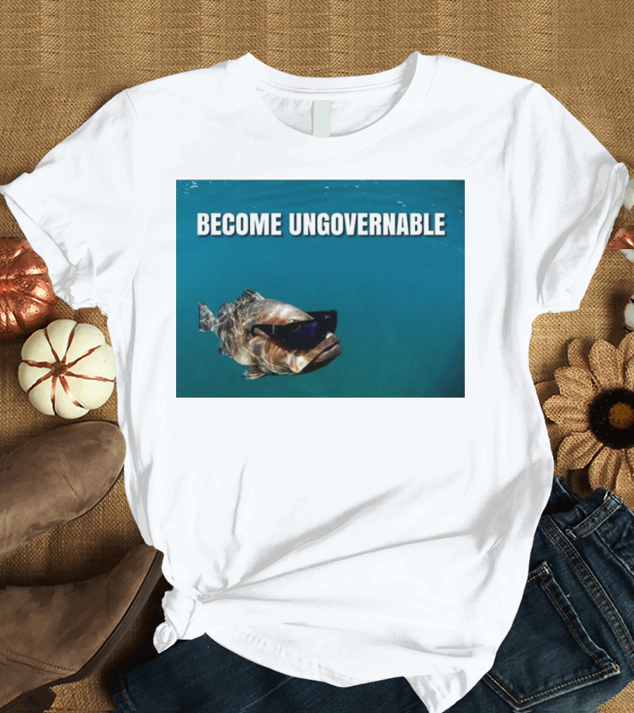 BECOME UNGOVERNABLE Sunglasses Fish T-Shirt