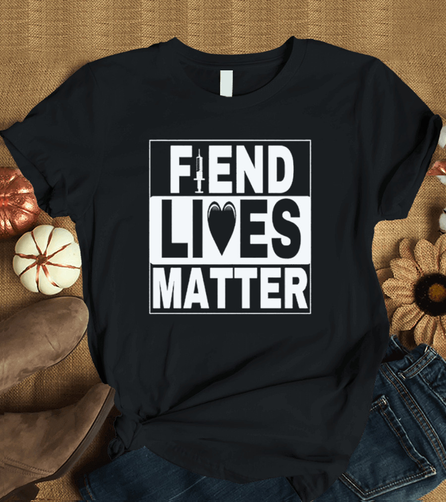 Fiend Lives Matter Syringe and Heart T-Shirt