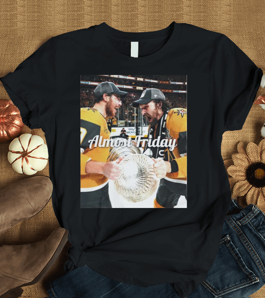 Almost Friday Lord Stanley Vegas Gold T-Shirt