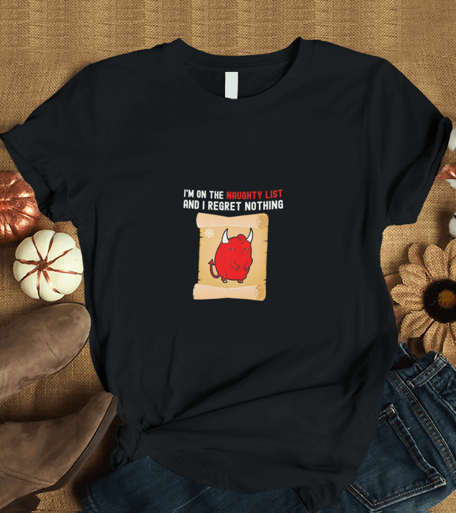 I’m on the Naughty List and I Regret Nothing Red Devil Scroll T-Shirt