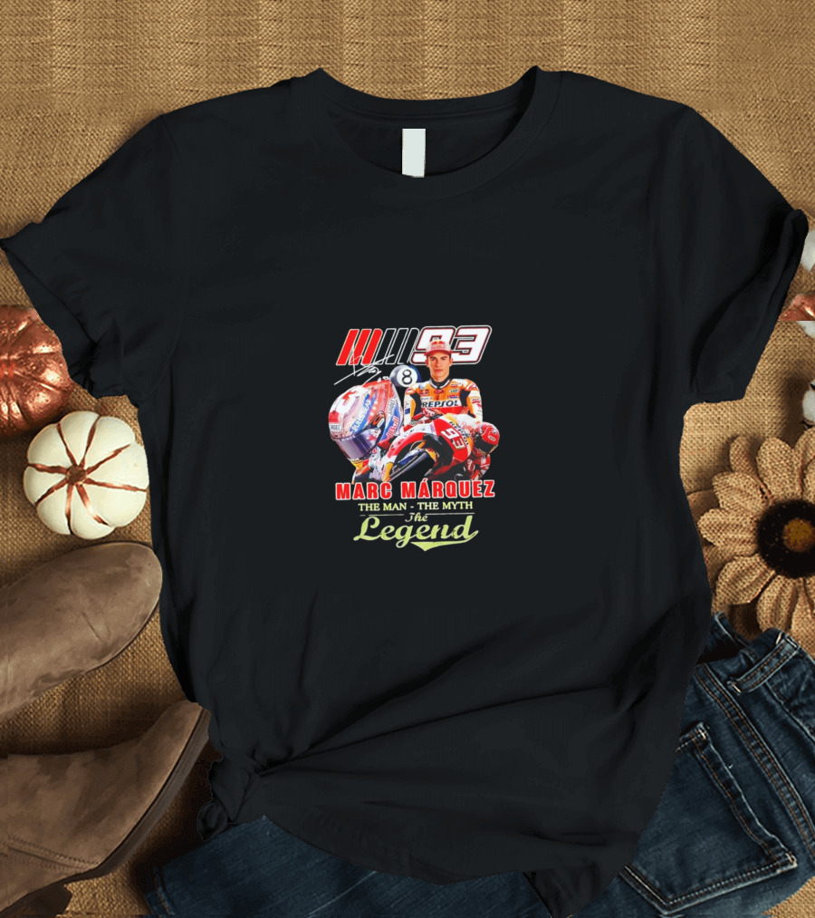 Marc Marquez 93 Repsol Racing The Man The Myth The Legend Signature 8 T-Shirt