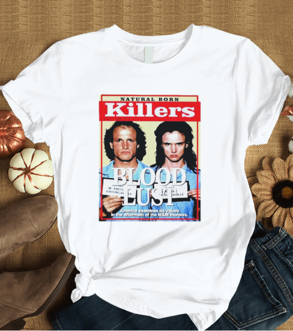 T-Shirt: Natural Born Killers Blood Lust M&M Murders American Values T-Shirt Natural Born Killers Blood Lust M&M Murders American Values T-Shirt