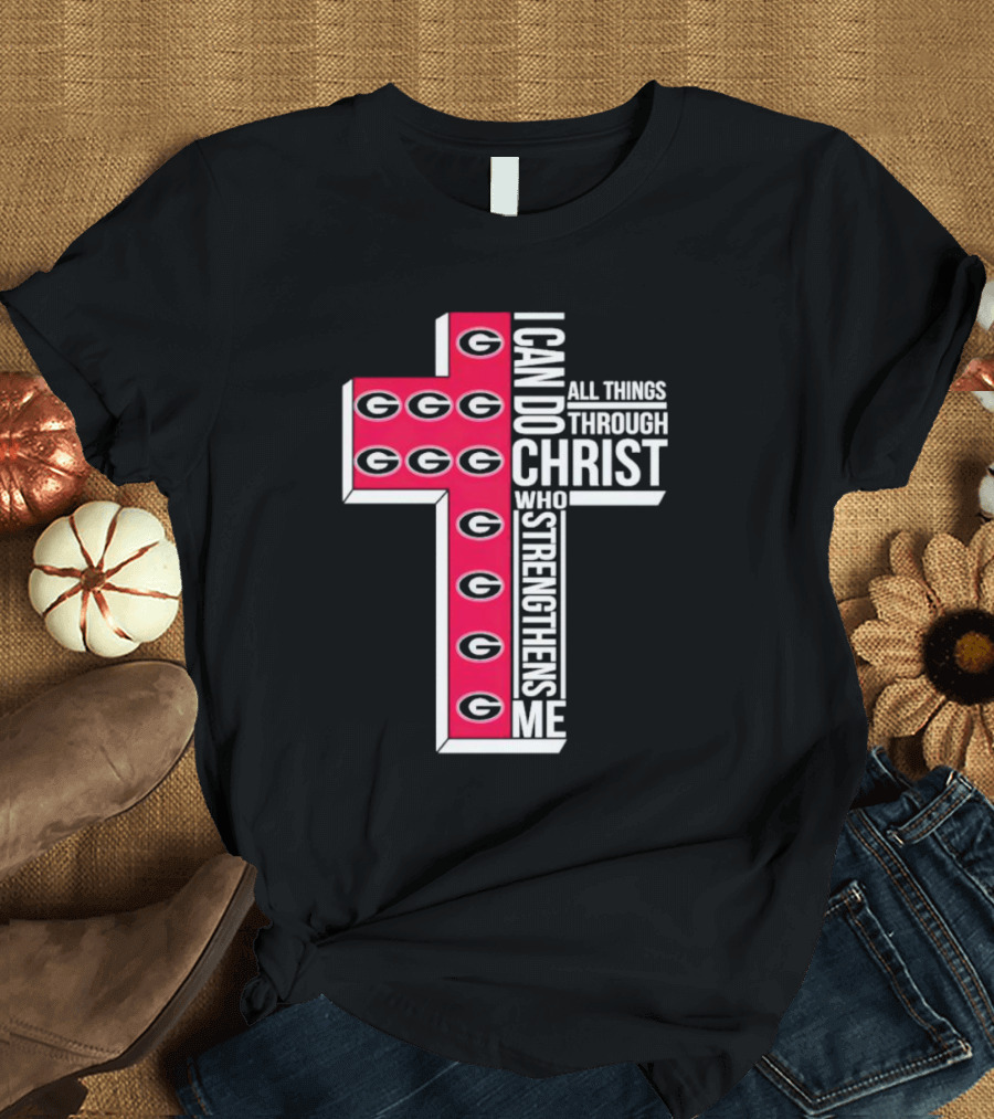 Georgia Bulldogs I Can Do All Things Through Christ Who Strengthens Me Cross T-Shirt