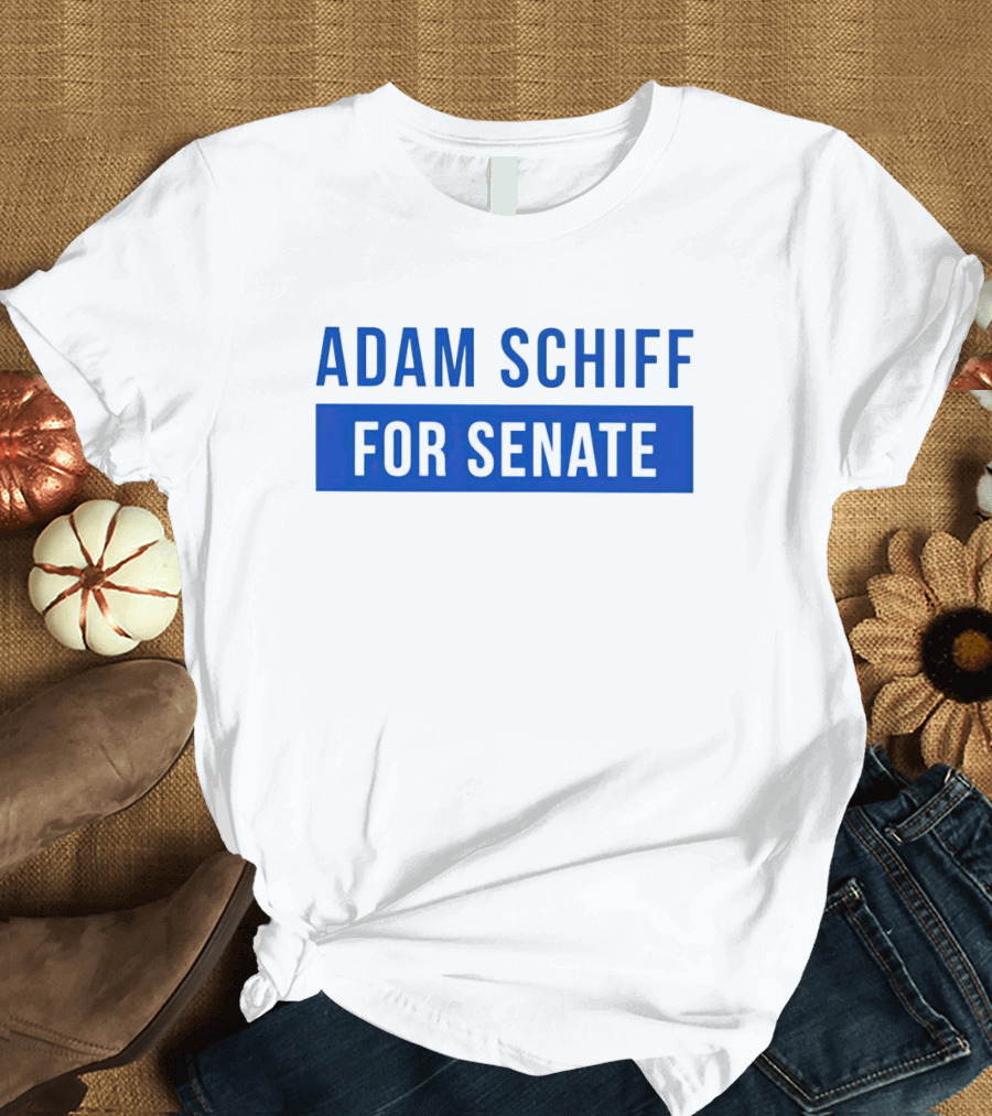 Adam Schiff Campaign for Senate Election T-Shirt